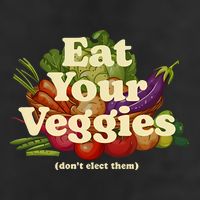 Eat Your Veggies DonT Elect Them Golf Towel