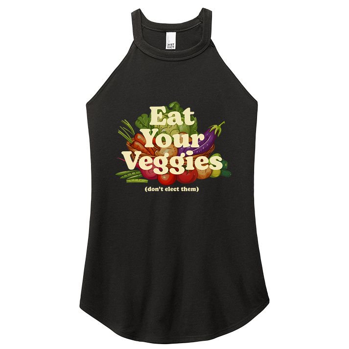 Eat Your Veggies DonT Elect Them Women's Perfect Tri Rocker Tank