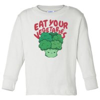 Eat Your Vegetables Toddler Long Sleeve Shirt