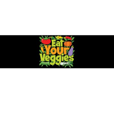 Eat Your Veggies Bumper Sticker