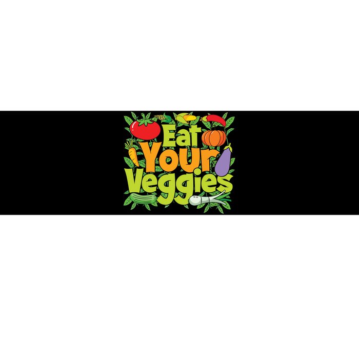 Eat Your Veggies Bumper Sticker