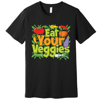 Eat Your Veggies Premium T-Shirt