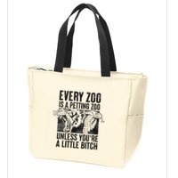 Every Zoo Is A Petting Zoo Funny Animal Design Zip Tote Bag