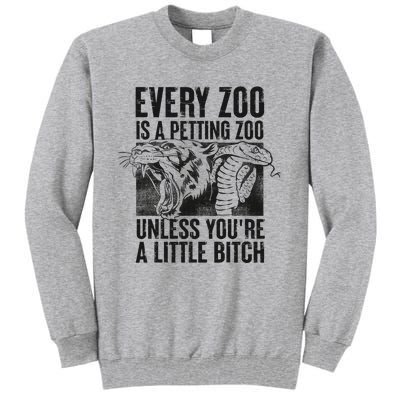 Every Zoo Is A Petting Zoo Funny Animal Design Tall Sweatshirt