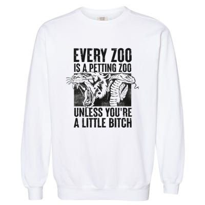 Every Zoo Is A Petting Zoo Funny Animal Design Garment-Dyed Sweatshirt