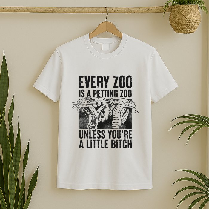 Every Zoo Is A Petting Zoo Funny Animal Design T-Shirt