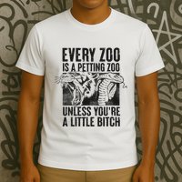 Every Zoo Is A Petting Zoo Funny Animal Design T-Shirt