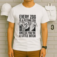 Every Zoo Is A Petting Zoo Funny Animal Design T-Shirt