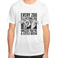 Every Zoo Is A Petting Zoo Funny Animal Design Adult ChromaSoft Performance T-Shirt