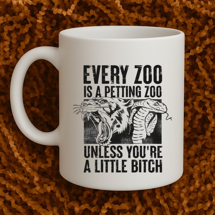 Every Zoo Is A Petting Zoo Funny Animal Design Mug