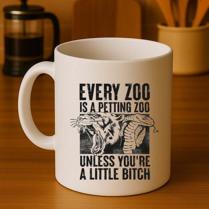 Every Zoo Is A Petting Zoo Funny Animal Design Mug