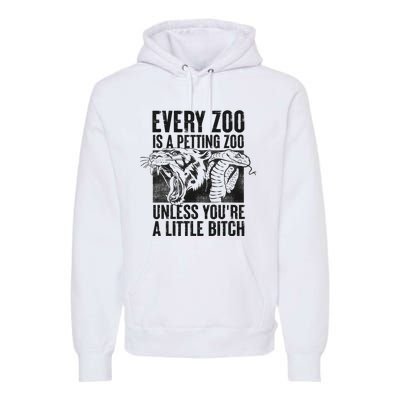 Every Zoo Is A Petting Zoo Funny Animal Design Premium Hoodie