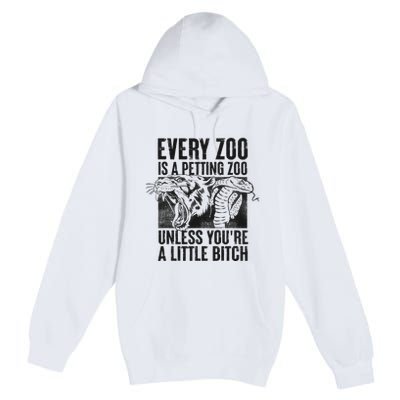 Every Zoo Is A Petting Zoo Funny Animal Design Premium Pullover Hoodie