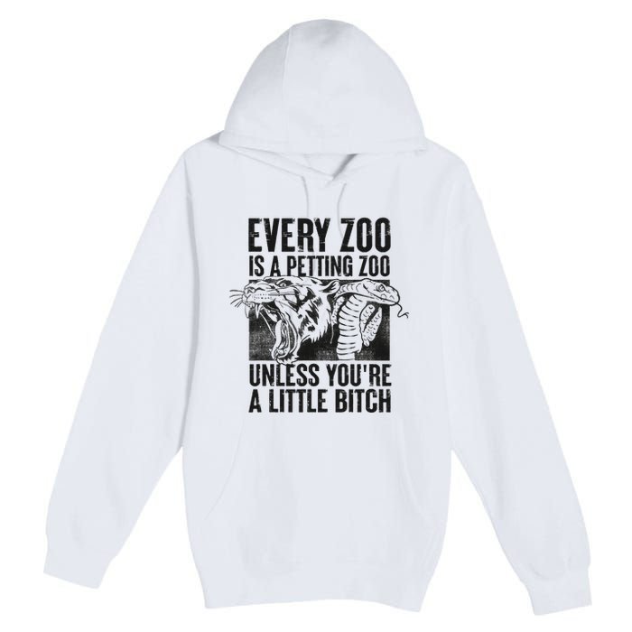 Every Zoo Is A Petting Zoo Funny Animal Design Premium Pullover Hoodie