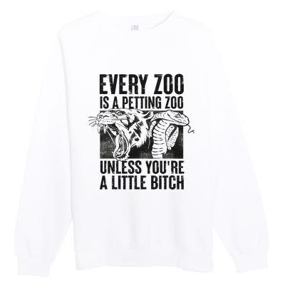 Every Zoo Is A Petting Zoo Funny Animal Design Premium Crewneck Sweatshirt