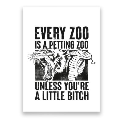 Every Zoo Is A Petting Zoo Funny Animal Design Poster