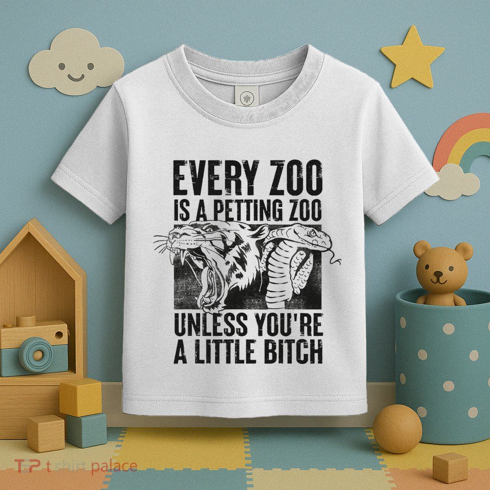 Every Zoo Is A Petting Zoo Funny Animal Design Toddler T-Shirt