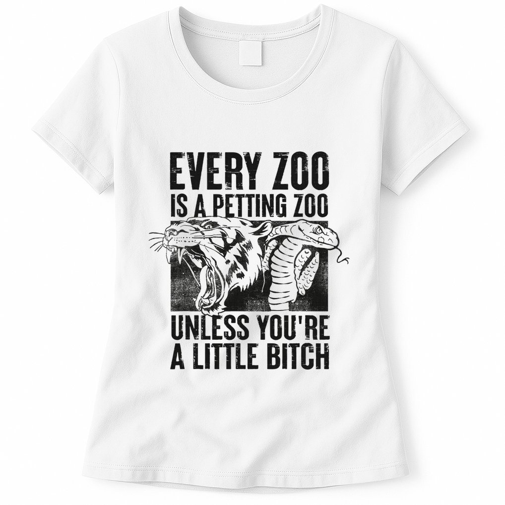 Every Zoo Is A Petting Zoo Funny Animal Design Womens T-Shirt