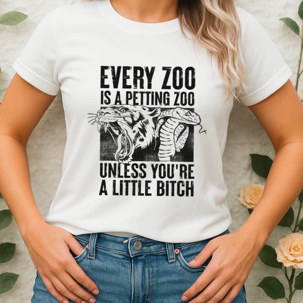 Every Zoo Is A Petting Zoo Funny Animal Design Womens T-Shirt