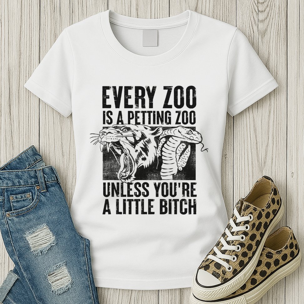 Every Zoo Is A Petting Zoo Funny Animal Design Womens T-Shirt