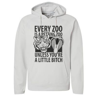 Every Zoo Is A Petting Zoo Unless Youre A Little Bitch Premium Performance Fleece Hoodie