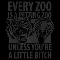 Every Zoo Is A Petting Zoo Unless Youre A Little Bitch Premium 16oz Travel Tumbler