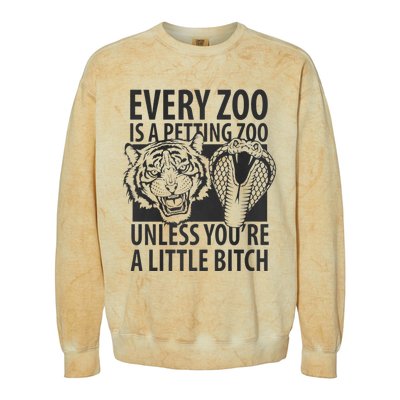 Every Zoo Is A Petting Zoo Unless Youre A Little Bitch Premium Colorblast Crewneck Sweatshirt