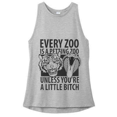 Every Zoo Is A Petting Zoo Unless Youre A Little Bitch Premium Ladies PosiCharge Tri-Blend Wicking Tank