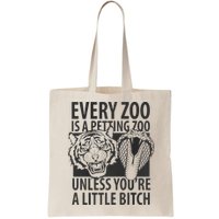 Every Zoo Is A Petting Zoo Unless Youre A Little Bitch Premium Bag