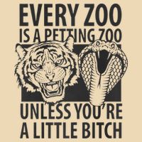 Every Zoo Is A Petting Zoo Unless Youre A Little Bitch Premium Bag
