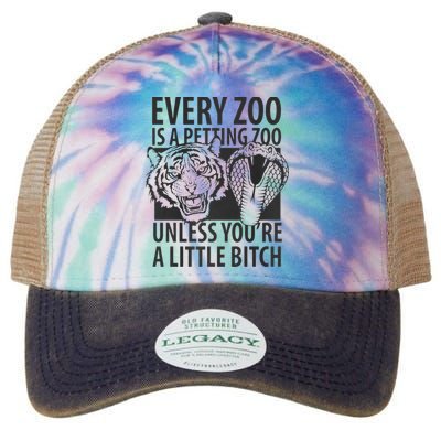 Every Zoo Is A Petting Zoo Unless Youre A Little Bitch Premium Legacy Tie Dye Trucker Hat