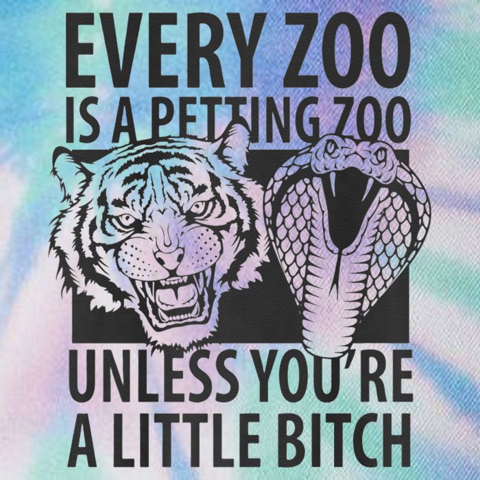 Every Zoo Is A Petting Zoo Unless Youre A Little Bitch Premium Legacy Tie Dye Trucker Hat