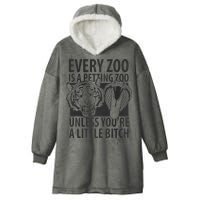 Every Zoo Is A Petting Zoo Unless Youre A Little Bitch Premium Hooded Wearable Blanket