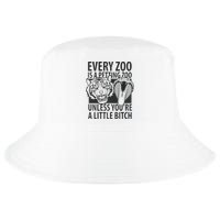 Every Zoo Is A Petting Zoo Unless Youre A Little Bitch Premium Cool Comfort Performance Bucket Hat