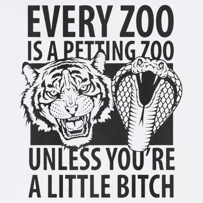 Every Zoo Is A Petting Zoo Unless Youre A Little Bitch Premium Cool Comfort Performance Bucket Hat