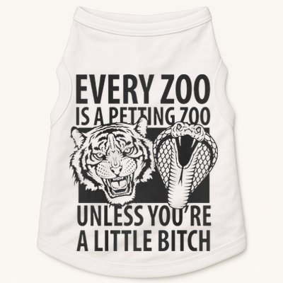 Every Zoo Is A Petting Zoo Unless Youre A Little Bitch Premium Doggie Tank