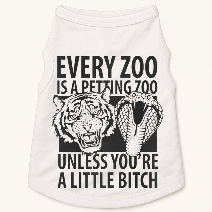 Every Zoo Is A Petting Zoo Unless Youre A Little Bitch Premium Doggie Tank