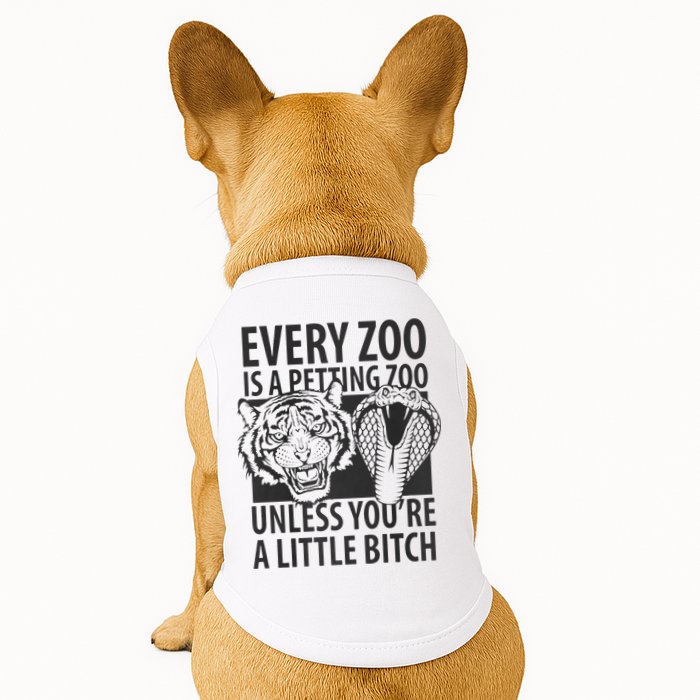 Every Zoo Is A Petting Zoo Unless Youre A Little Bitch Premium Doggie Tank