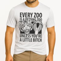 Every Zoo Is A Petting Zoo Unless Youre A Little Bitch Premium Performance Shirt