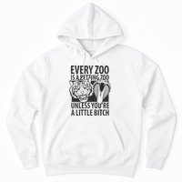 Every Zoo Is A Petting Zoo Unless Youre A Little Bitch Premium Hoodie