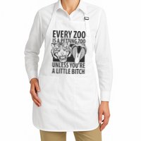 Every Zoo Is A Petting Zoo Unless Youre A Little Bitch Premium Apron