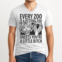Every Zoo Is A Petting Zoo Unless Youre A Little Bitch Premium V-Neck T-Shirt