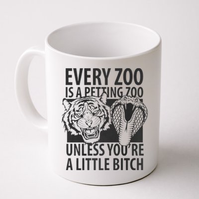 Every Zoo Is A Petting Zoo Unless Youre A Little Bitch Premium Mug
