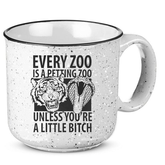 Every Zoo Is A Petting Zoo Unless Youre A Little Bitch Premium 15oz Campfire Ceramic Mug