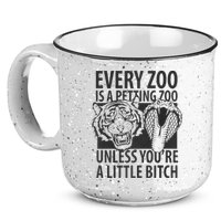 Every Zoo Is A Petting Zoo Unless Youre A Little Bitch Premium 15oz Campfire Ceramic Mug