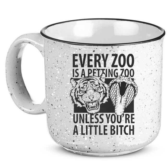 Every Zoo Is A Petting Zoo Unless Youre A Little Bitch Premium 15oz Campfire Ceramic Mug