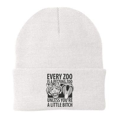 Every Zoo Is A Petting Zoo Unless Youre A Little Bitch Premium Beanie