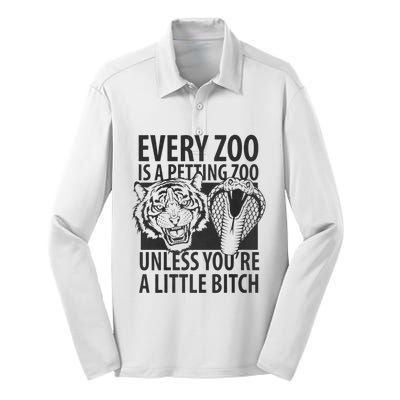 Every Zoo Is A Petting Zoo Unless Youre A Little Bitch Premium Silk Touch Performance Long Sleeve Polo