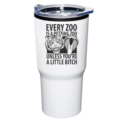 Every Zoo Is A Petting Zoo Unless Youre A Little Bitch Premium Tumbler