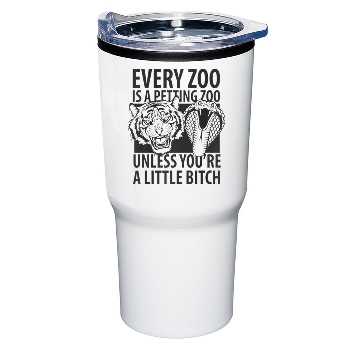 Every Zoo Is A Petting Zoo Unless Youre A Little Bitch Premium Tumbler